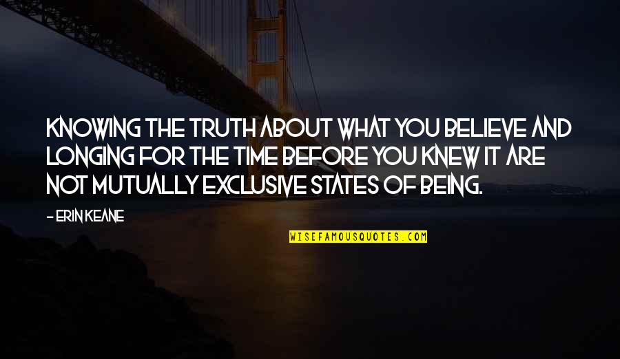Denzel Training Day Quotes By Erin Keane: Knowing the truth about what you believe and