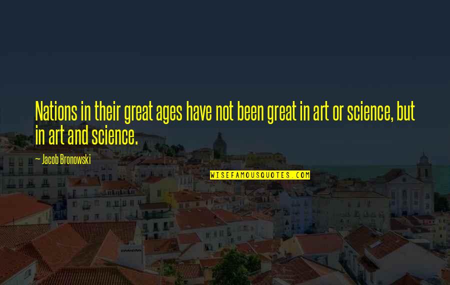 Denzel Washington King Kong Quote Quotes By Jacob Bronowski: Nations in their great ages have not been Denzel Washington King Kong Quote Quotes By Jacob Bronowski: Nations in their great ages have not been