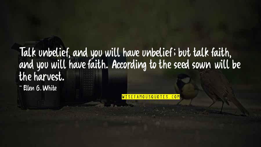 Denzel Washington On Tithing Quotes By Ellen G. White: Talk unbelief, and you will have unbelief; but