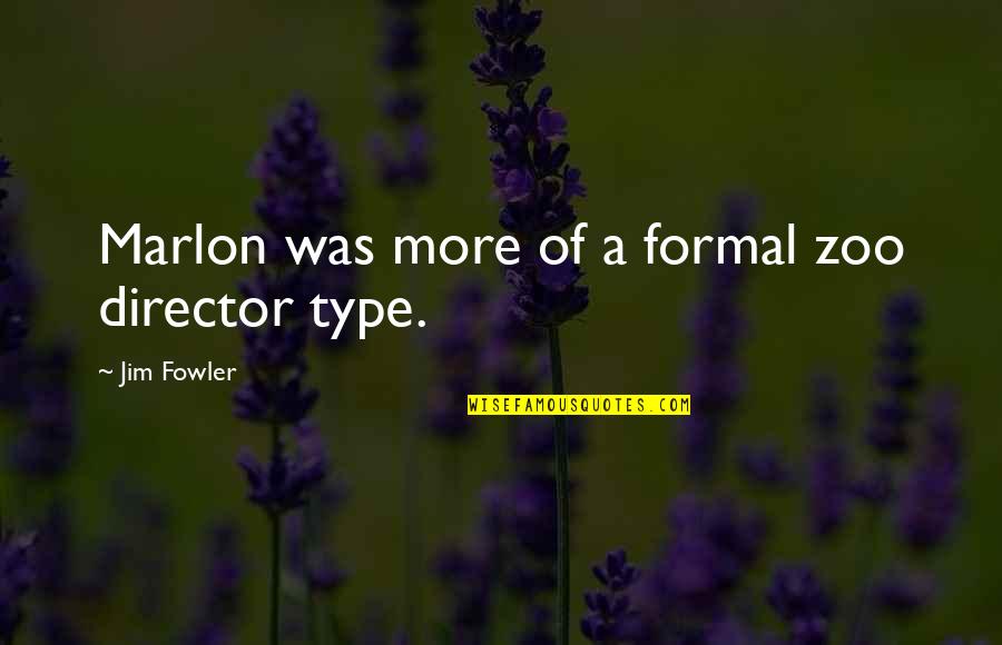 Deodato Also Sprach Quotes By Jim Fowler: Marlon was more of a formal zoo director Deodato Also Sprach Quotes By Jim Fowler: Marlon was more of a formal zoo director