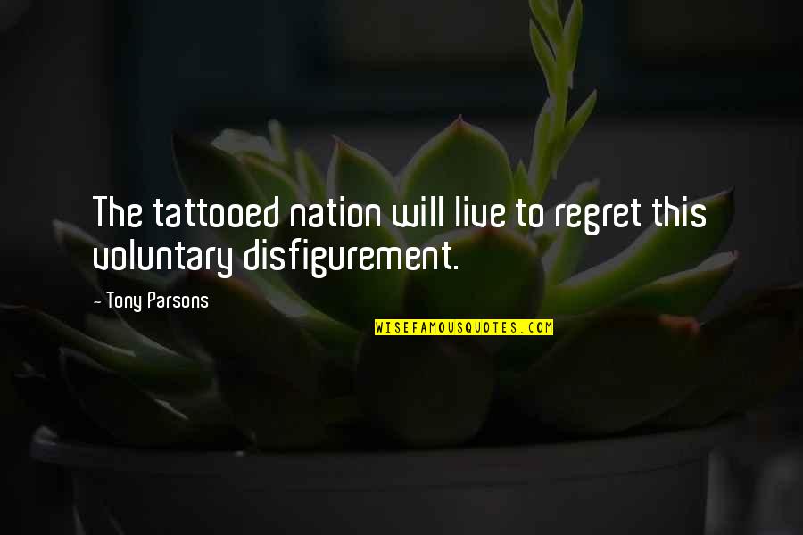 Deodorants That Dont Stain Quotes By Tony Parsons: The tattooed nation will live to regret this
