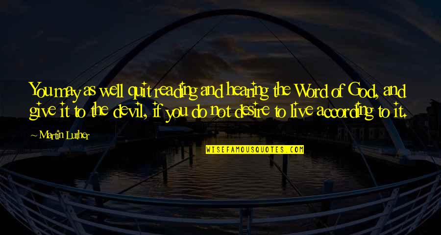 Deogracias Rosario Quotes By Martin Luther: You may as well quit reading and hearing Deogracias Rosario Quotes By Martin Luther: You may as well quit reading and hearing