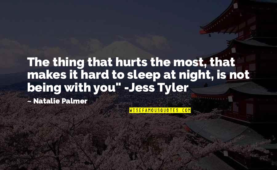 Deogracias Rosario Quotes By Natalie Palmer: The thing that hurts the most, that makes Deogracias Rosario Quotes By Natalie Palmer: The thing that hurts the most, that makes