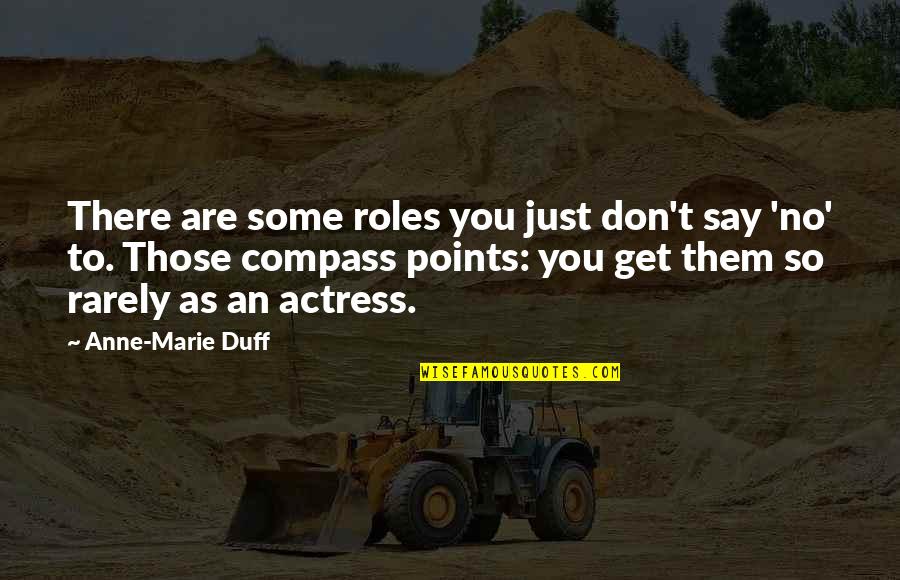 Deolinda Album Quotes By Anne-Marie Duff: There are some roles you just don't say