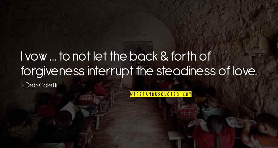 Deolinda Kinzimba Quotes By Deb Caletti: I vow ... to not let the back