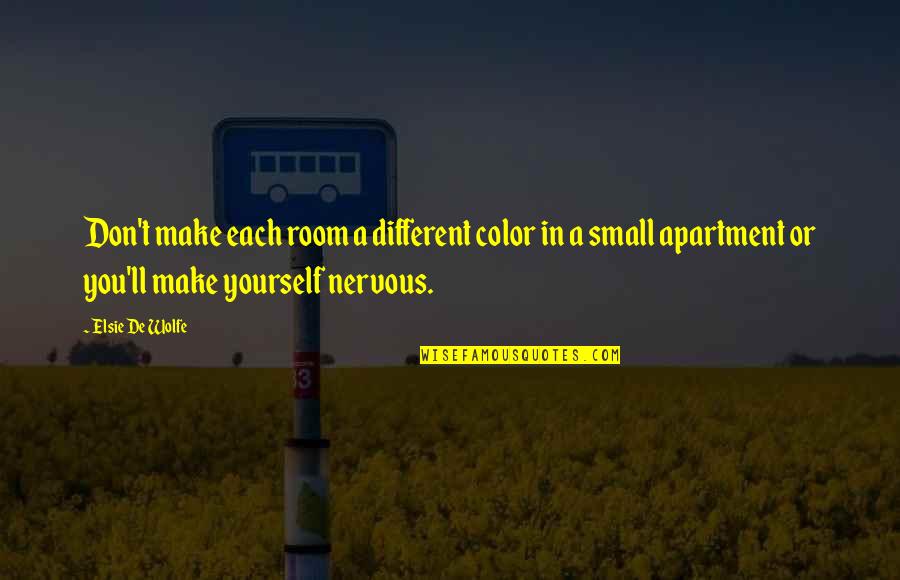 Deolinda Kinzimba Quotes By Elsie De Wolfe: Don't make each room a different color in