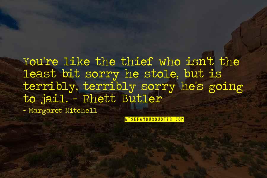 Dep Sitos Quotes By Margaret Mitchell: You're like the thief who isn't the least Dep Sitos Quotes By Margaret Mitchell: You're like the thief who isn't the least