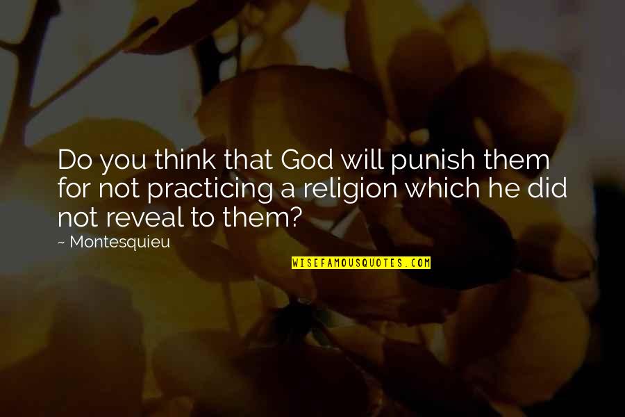 Depanfilis Quotes By Montesquieu: Do you think that God will punish them