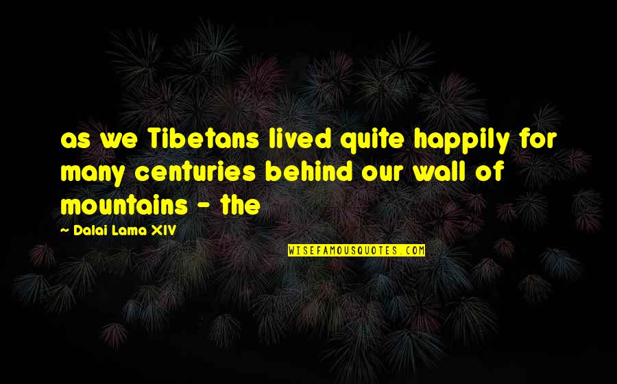 Depanneur Near Quotes By Dalai Lama XIV: as we Tibetans lived quite happily for many