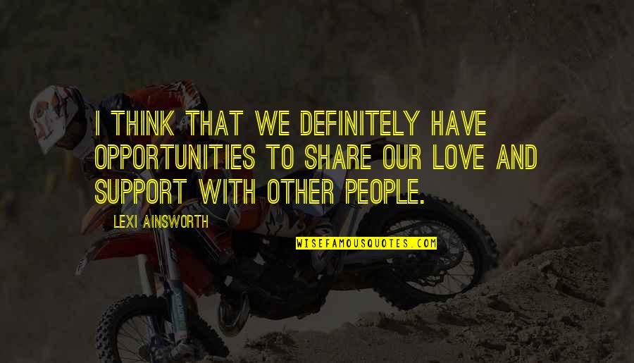 Depaola Books Quotes By Lexi Ainsworth: I think that we definitely have opportunities to