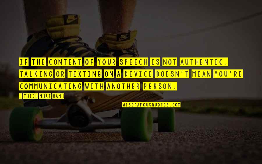 Depaolos Quotes By Thich Nhat Hanh: If the content of your speech is not Depaolos Quotes By Thich Nhat Hanh: If the content of your speech is not