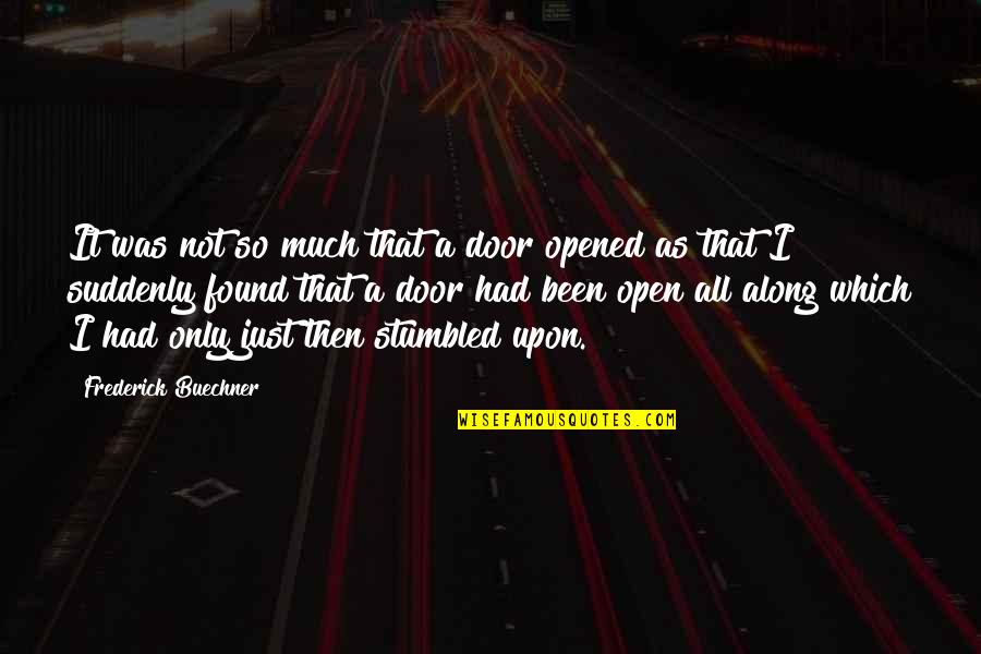Deparasitant Quotes By Frederick Buechner: It was not so much that a door Deparasitant Quotes By Frederick Buechner: It was not so much that a door