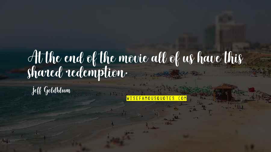 Deparasitant Quotes By Jeff Goldblum: At the end of the movie all of Deparasitant Quotes By Jeff Goldblum: At the end of the movie all of