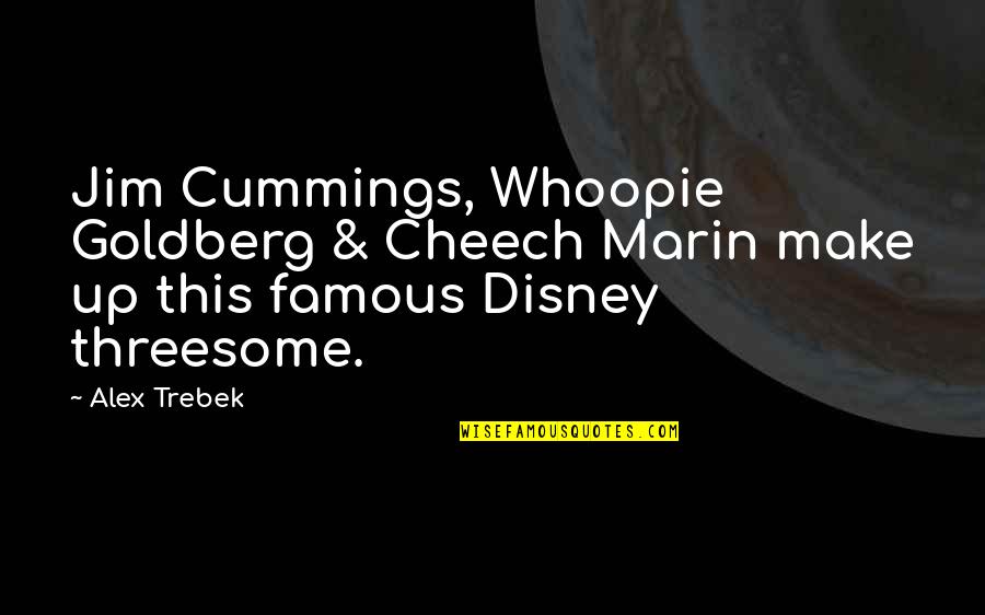 Deparee Quotes By Alex Trebek: Jim Cummings, Whoopie Goldberg & Cheech Marin make