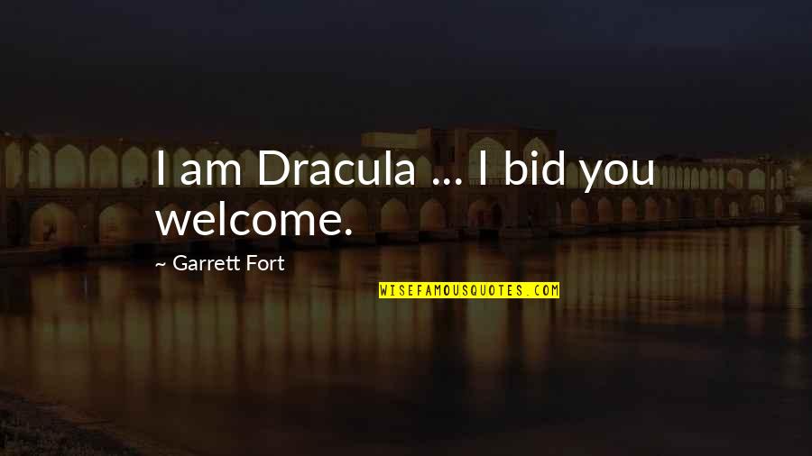 Deparee Quotes By Garrett Fort: I am Dracula ... I bid you welcome.