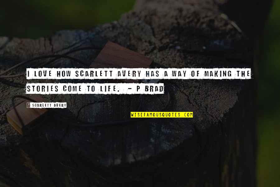 Deparei Quotes By Scarlett Avery: I love how Scarlett Avery has a way