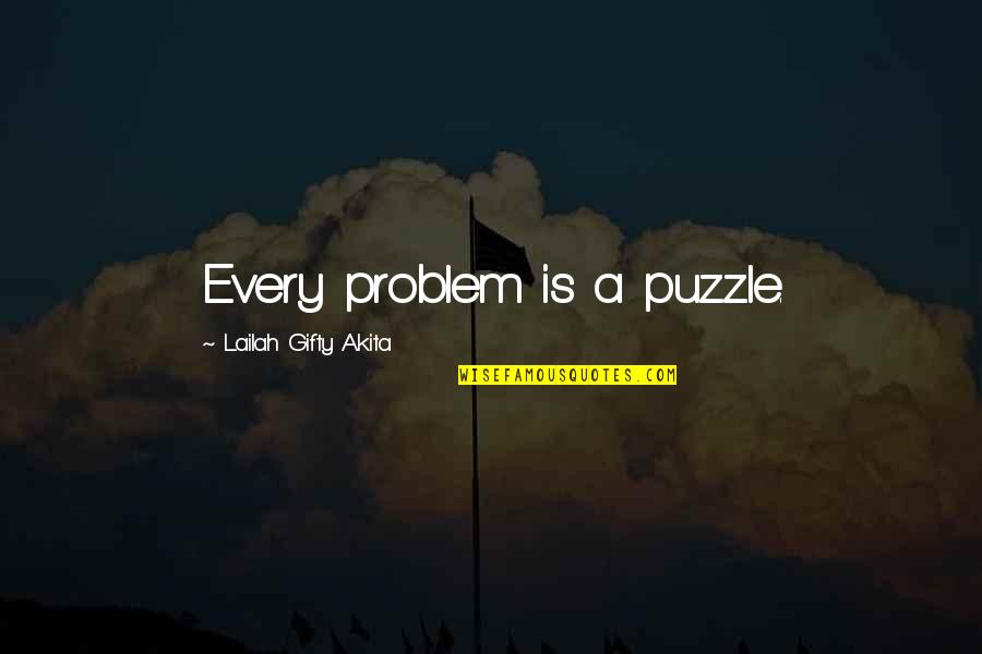 Deparnieux Quotes By Lailah Gifty Akita: Every problem is a puzzle.