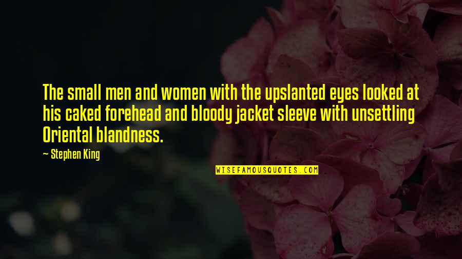 Departinge Quotes By Stephen King: The small men and women with the upslanted