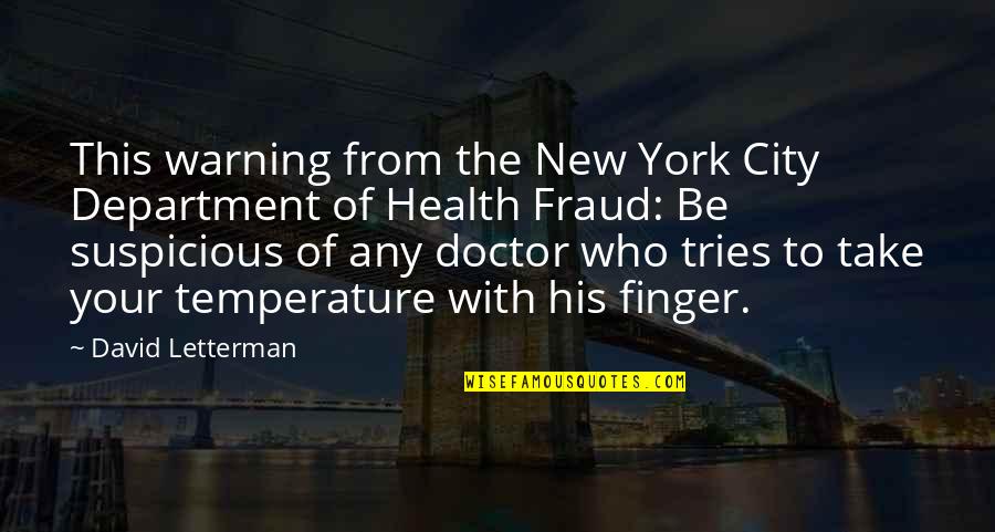Department Quotes By David Letterman: This warning from the New York City Department Department Quotes By David Letterman: This warning from the New York City Department
