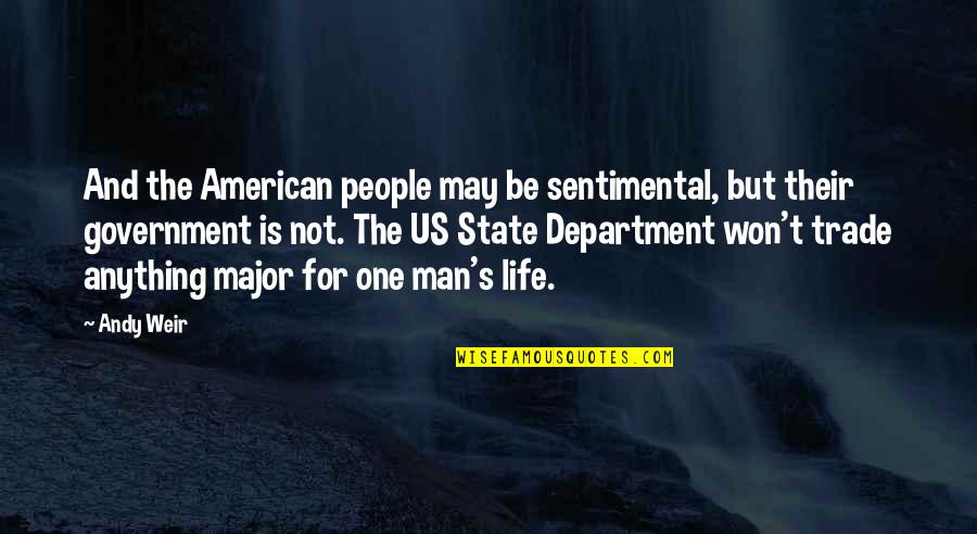 Department's Quotes By Andy Weir: And the American people may be sentimental, but