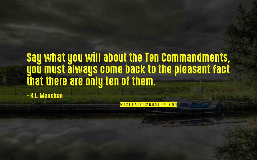 Depenbusch Chandler Quotes By H.L. Mencken: Say what you will about the Ten Commandments,