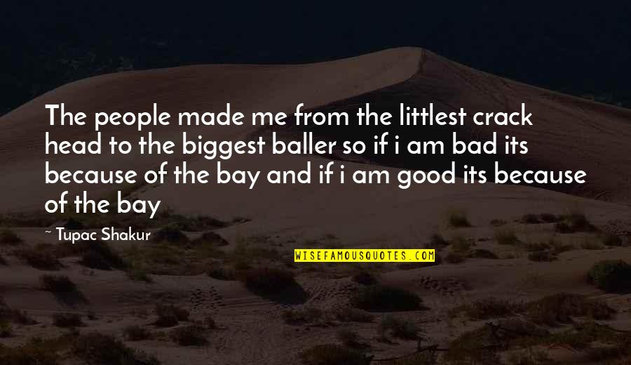 Depend On Allah Quotes By Tupac Shakur: The people made me from the littlest crack