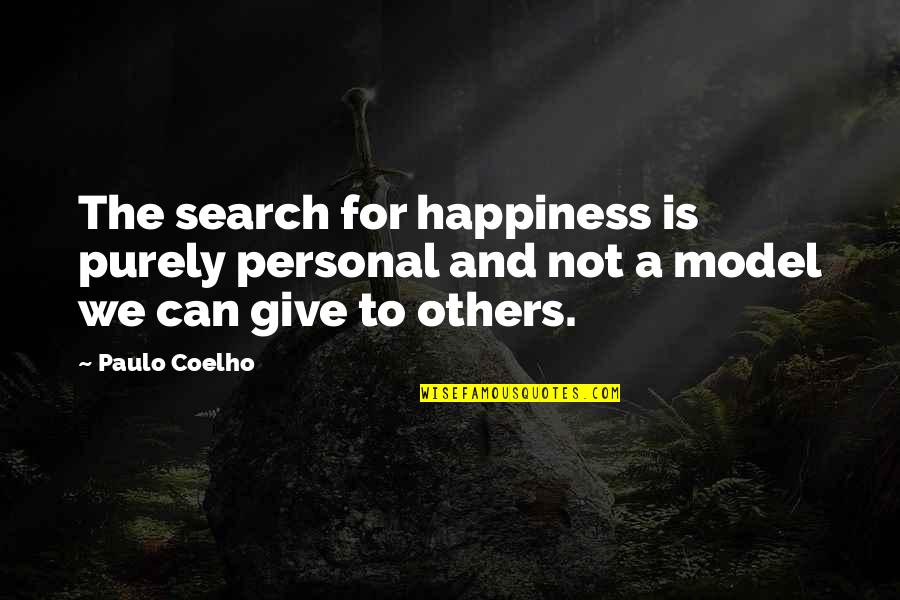 Depend On Synonym Quotes By Paulo Coelho: The search for happiness is purely personal and