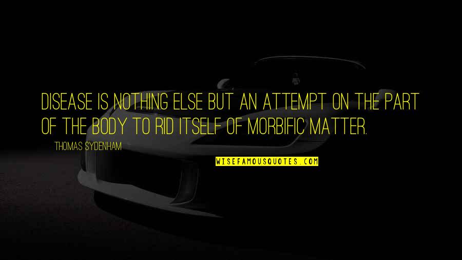 Dependable Business Quotes By Thomas Sydenham: Disease is nothing else but an attempt on Dependable Business Quotes By Thomas Sydenham: Disease is nothing else but an attempt on