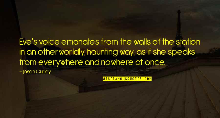 Dependable Husband Quotes By Jason Gurley: Eve's voice emanates from the walls of the