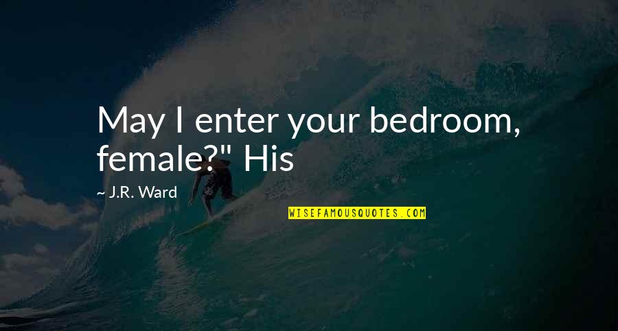 Depended Crossword Quotes By J.R. Ward: May I enter your bedroom, female?" His Depended Crossword Quotes By J.R. Ward: May I enter your bedroom, female?" His
