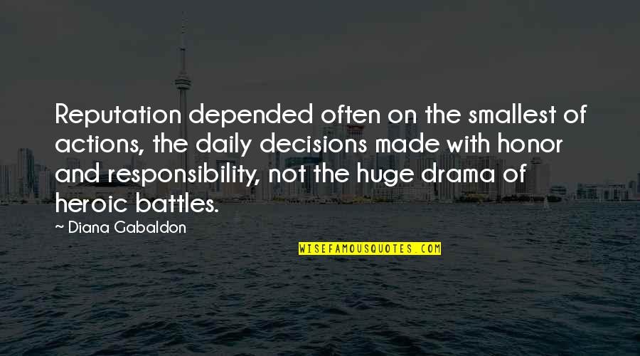 Depended On Quotes By Diana Gabaldon: Reputation depended often on the smallest of actions,