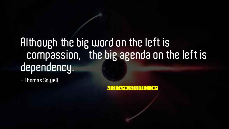 Dependency Quotes By Thomas Sowell: Although the big word on the left is