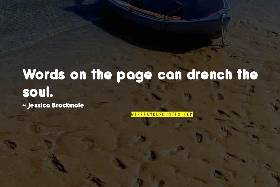 Dependiendo Del Quotes By Jessica Brockmole: Words on the page can drench the soul.