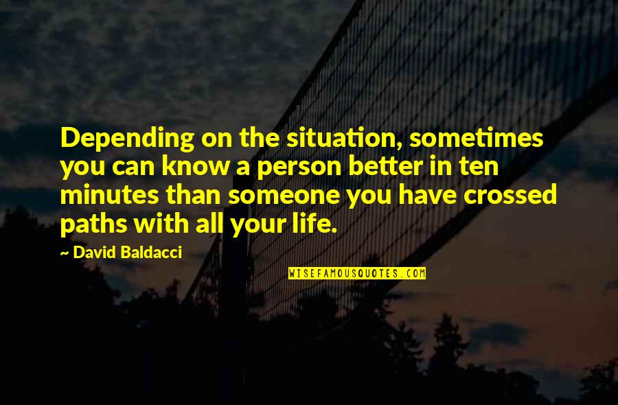 Depending On Each Person Quotes By David Baldacci: Depending on the situation, sometimes you can know