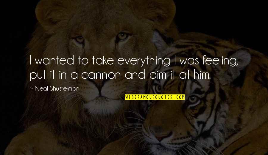 Depending On Friends Quotes By Neal Shusterman: I wanted to take everything I was feeling,