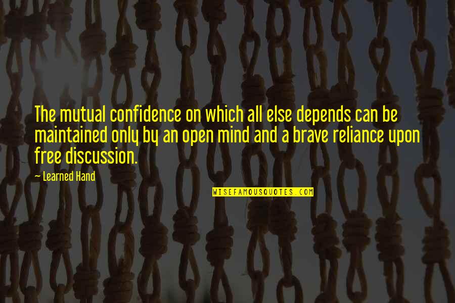 Depends Free Quotes By Learned Hand: The mutual confidence on which all else depends Depends Free Quotes By Learned Hand: The mutual confidence on which all else depends