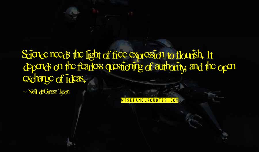 Depends Free Quotes By Neil DeGrasse Tyson: Science needs the light of free expression to