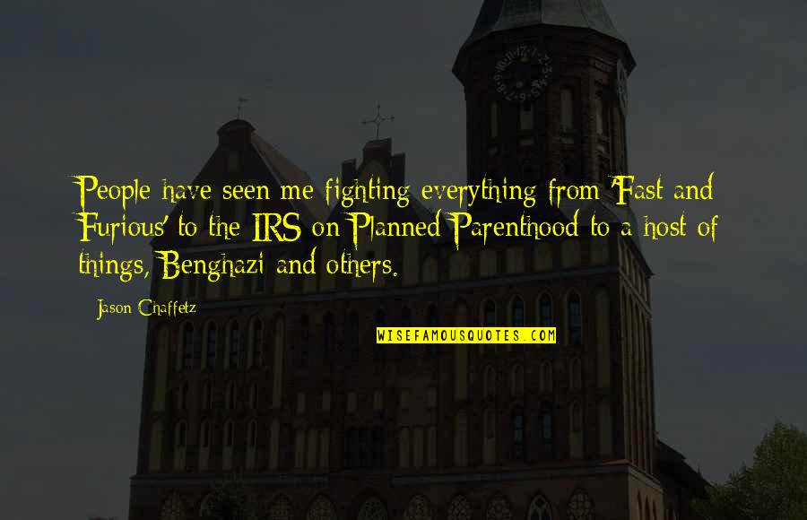 Depends On My Mood Quotes By Jason Chaffetz: People have seen me fighting everything from 'Fast