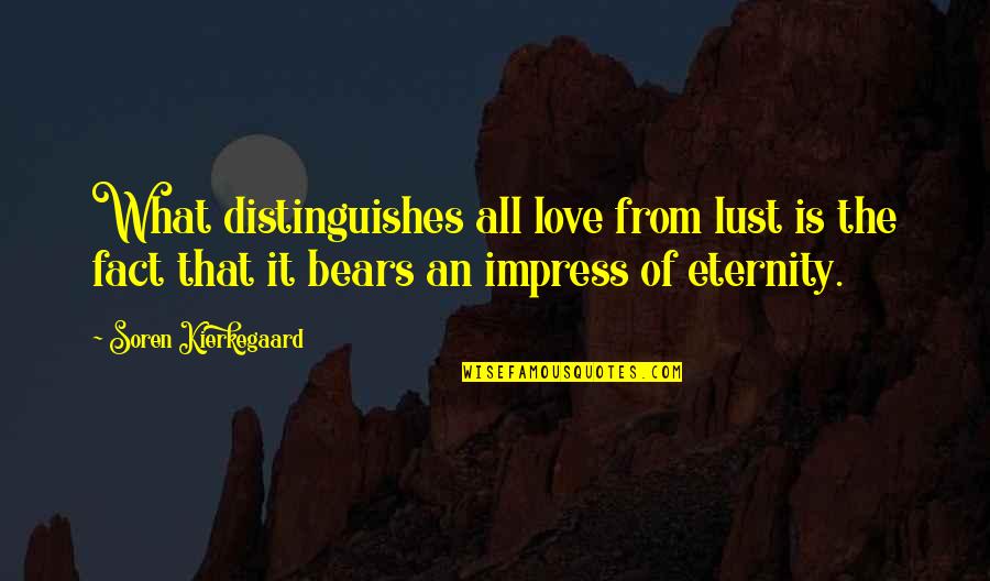 Depends Undergarments Quotes By Soren Kierkegaard: What distinguishes all love from lust is the Depends Undergarments Quotes By Soren Kierkegaard: What distinguishes all love from lust is the