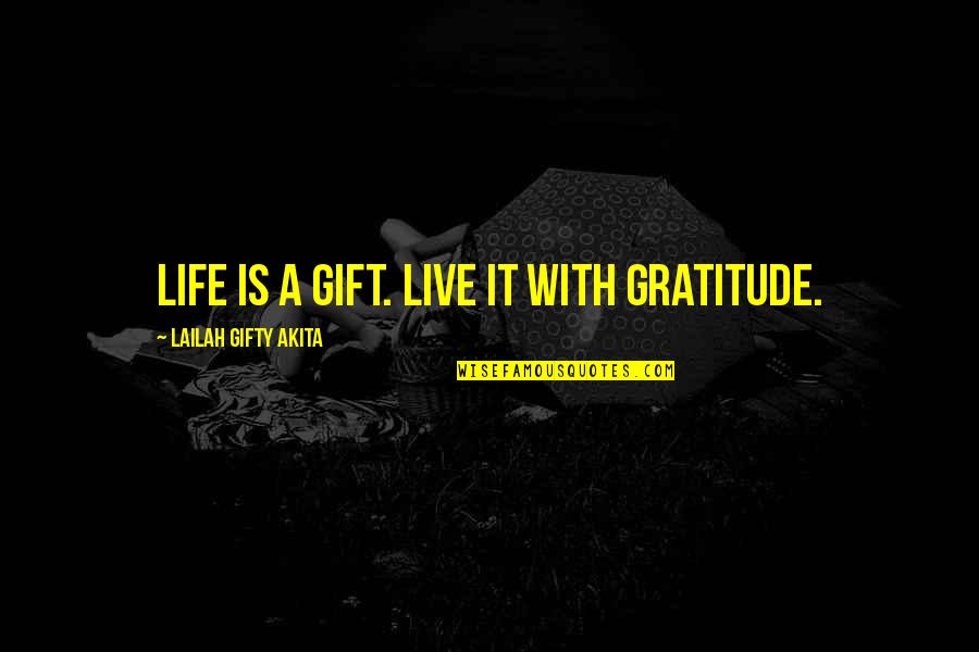 Deperno Michigan Quotes By Lailah Gifty Akita: Life is a gift. Live it with gratitude. Deperno Michigan Quotes By Lailah Gifty Akita: Life is a gift. Live it with gratitude.