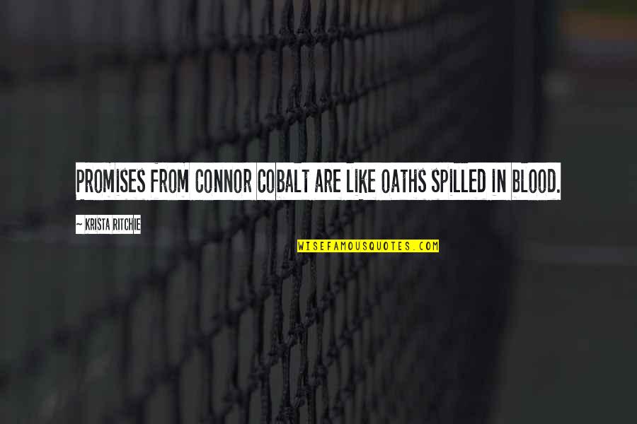 Deperro Concrete Quotes By Krista Ritchie: Promises from Connor Cobalt are like oaths spilled