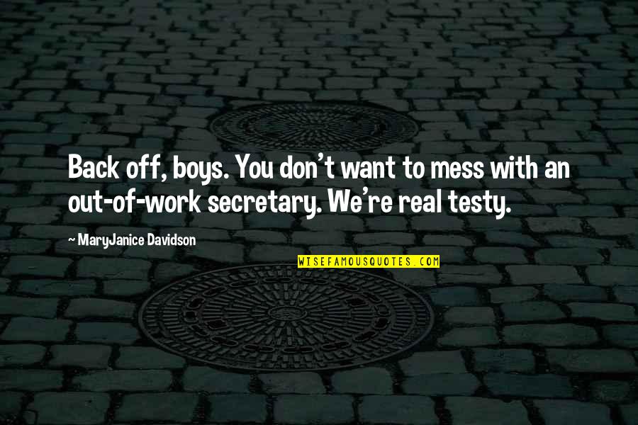 Depetro Meats Quotes By MaryJanice Davidson: Back off, boys. You don't want to mess Depetro Meats Quotes By MaryJanice Davidson: Back off, boys. You don't want to mess
