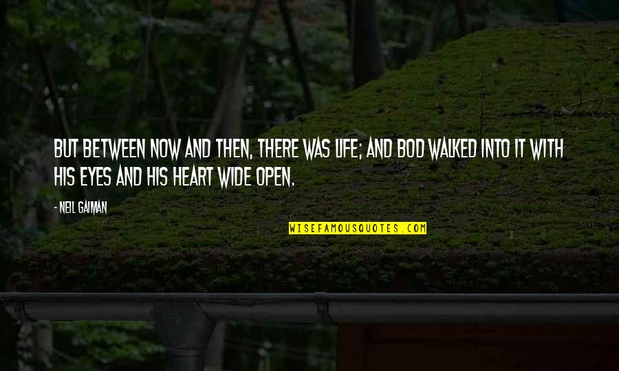 Depetro Meats Quotes By Neil Gaiman: But between now and then, there was Life; Depetro Meats Quotes By Neil Gaiman: But between now and then, there was Life;