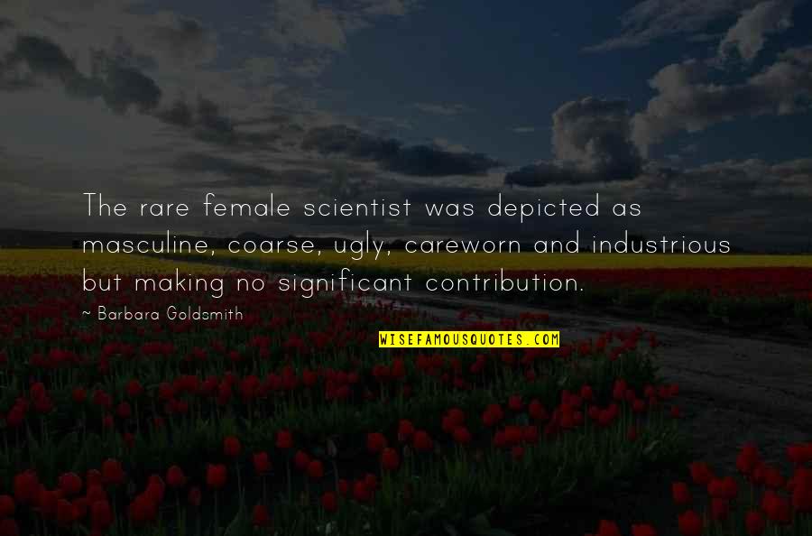 Depicted Quotes By Barbara Goldsmith: The rare female scientist was depicted as masculine, Depicted Quotes By Barbara Goldsmith: The rare female scientist was depicted as masculine,