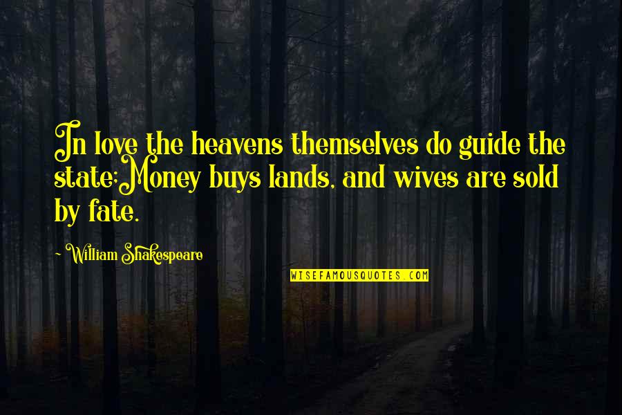 Depiro Obituaries Quotes By William Shakespeare: In love the heavens themselves do guide the Depiro Obituaries Quotes By William Shakespeare: In love the heavens themselves do guide the