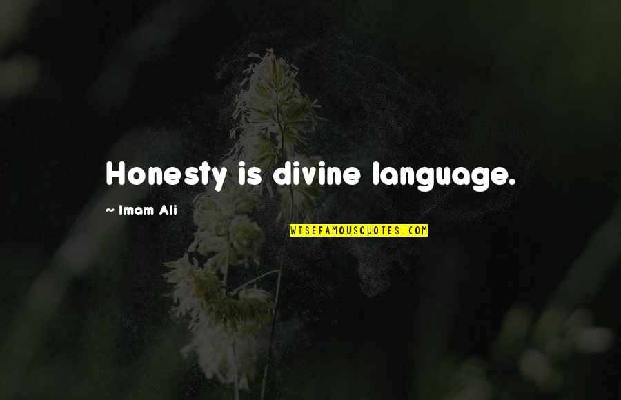 Depiroll Quotes By Imam Ali: Honesty is divine language.