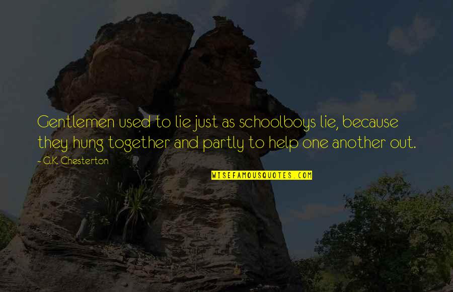 Depletes Def Quotes By G.K. Chesterton: Gentlemen used to lie just as schoolboys lie, Depletes Def Quotes By G.K. Chesterton: Gentlemen used to lie just as schoolboys lie,