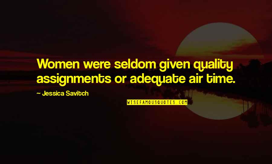 Depletes Def Quotes By Jessica Savitch: Women were seldom given quality assignments or adequate Depletes Def Quotes By Jessica Savitch: Women were seldom given quality assignments or adequate
