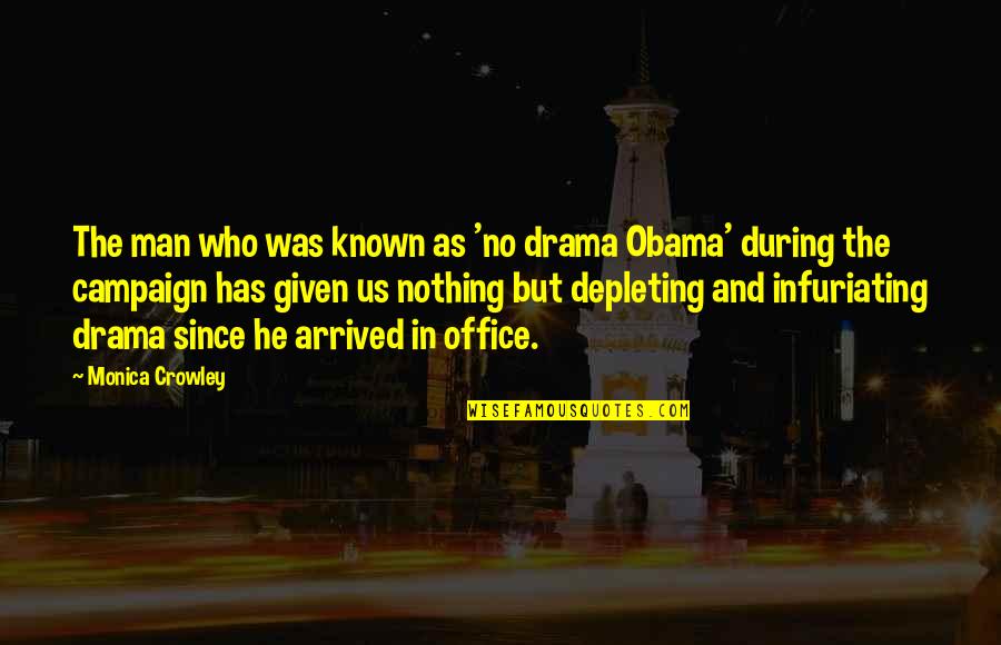 Depleting Quotes By Monica Crowley: The man who was known as 'no drama