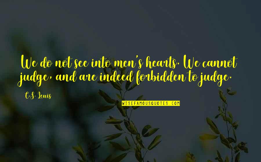 Deployed Husband Birthday Quotes By C.S. Lewis: We do not see into men's hearts. We